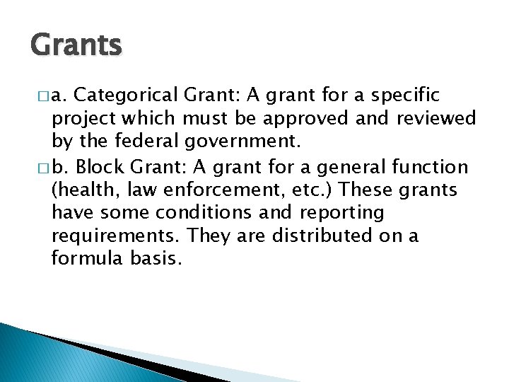 Grants � a. Categorical Grant: A grant for a specific project which must be