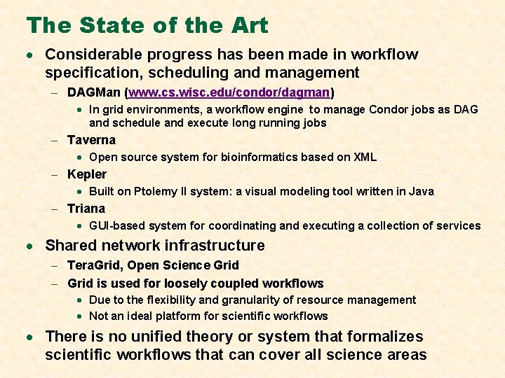The State of the Art · Considerable progress has been made in workflow specification,
