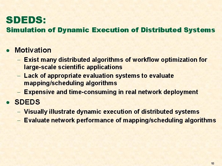 SDEDS: Simulation of Dynamic Execution of Distributed Systems · Motivation - Exist many distributed