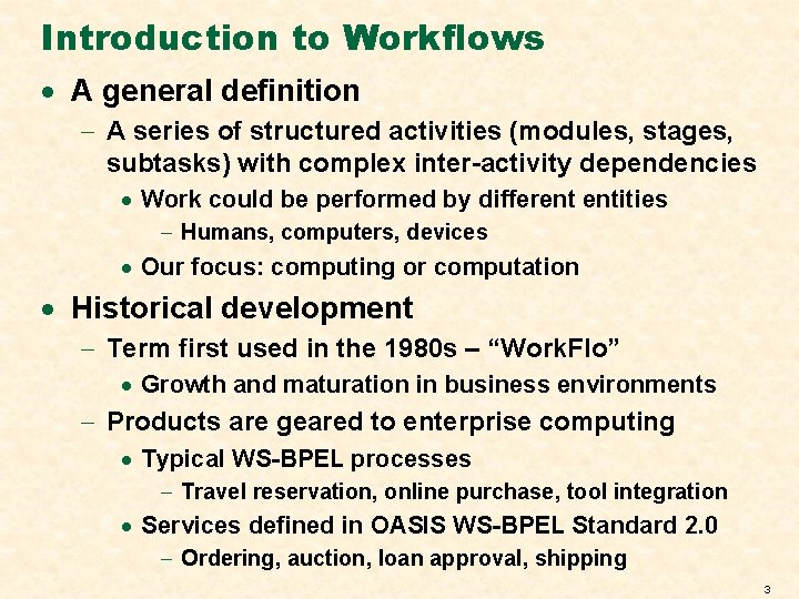 Introduction to Workflows · A general definition - A series of structured activities (modules,