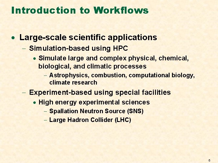 Introduction to Workflows · Large-scale scientific applications - Simulation-based using HPC · Simulate large