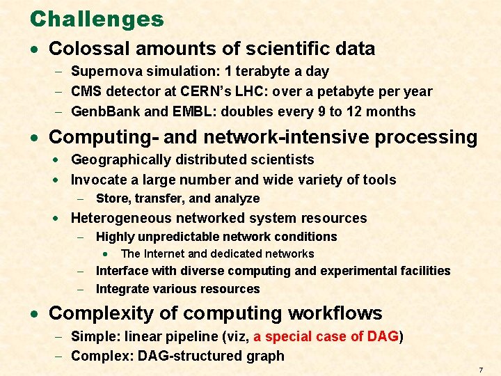 Challenges · Colossal amounts of scientific data - Supernova simulation: 1 terabyte a day