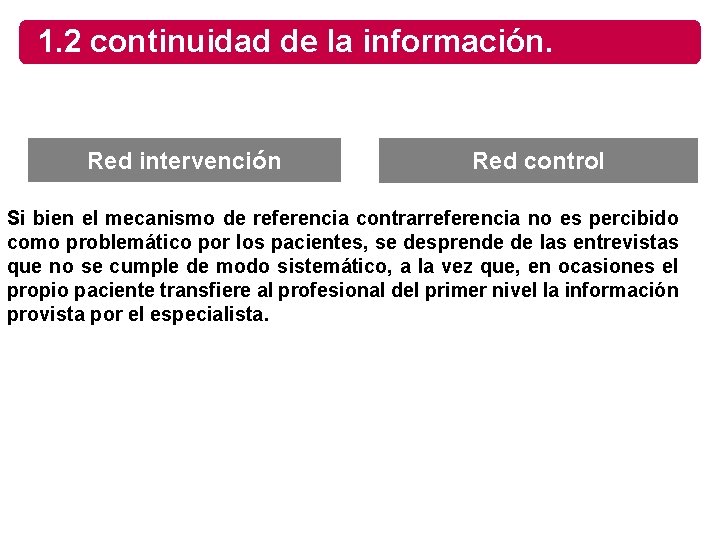 1. 2 continuidad de la información. Red intervención Red control Si bien el mecanismo