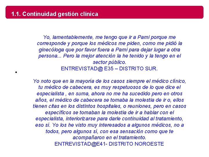 1. 1. Continuidad gestión clínica • Yo, lamentablemente, me tengo que ir a Pami