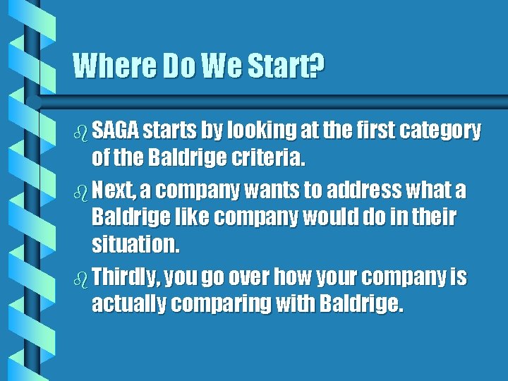 Where Do We Start? b SAGA starts by looking at the first category of