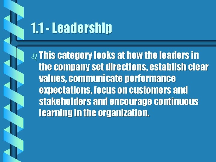 1. 1 - Leadership b This category looks at how the leaders in the