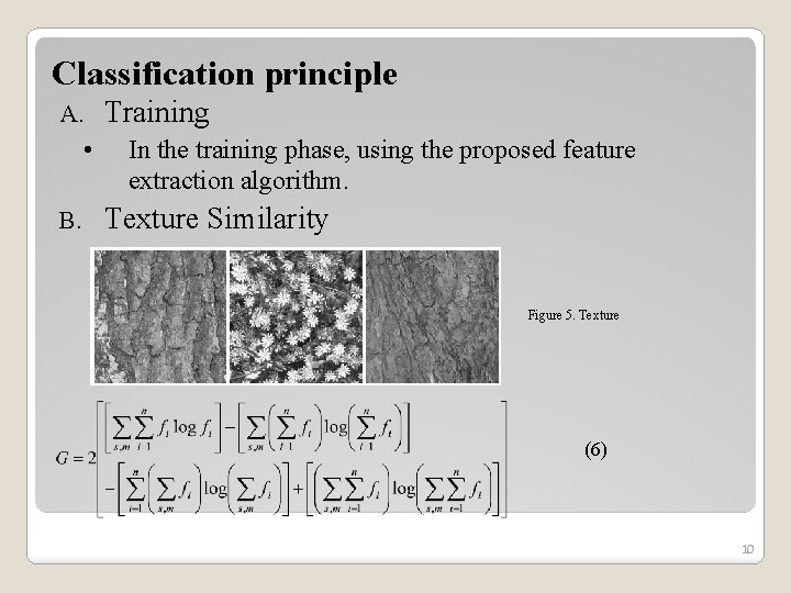 Classification principle Training A. • B. In the training phase, using the proposed feature