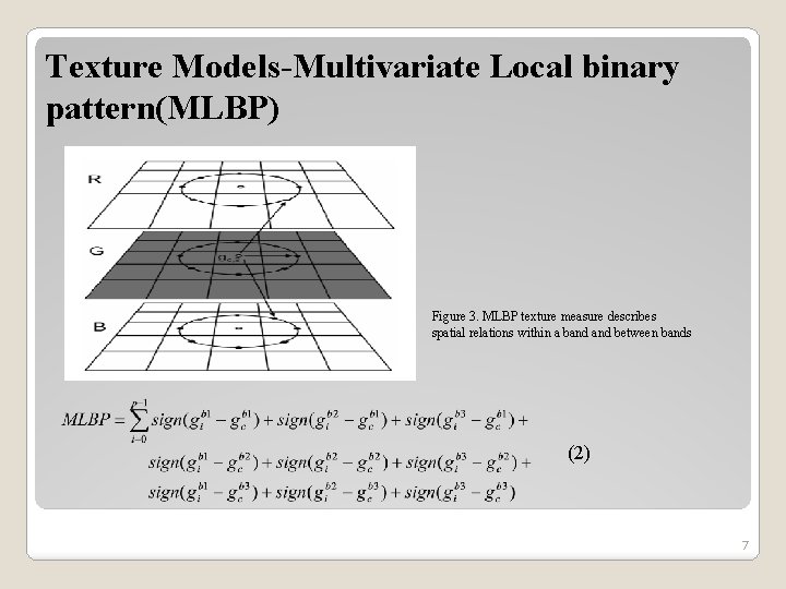 Texture Models-Multivariate Local binary pattern(MLBP) Figure 3. MLBP texture measure describes spatial relations within