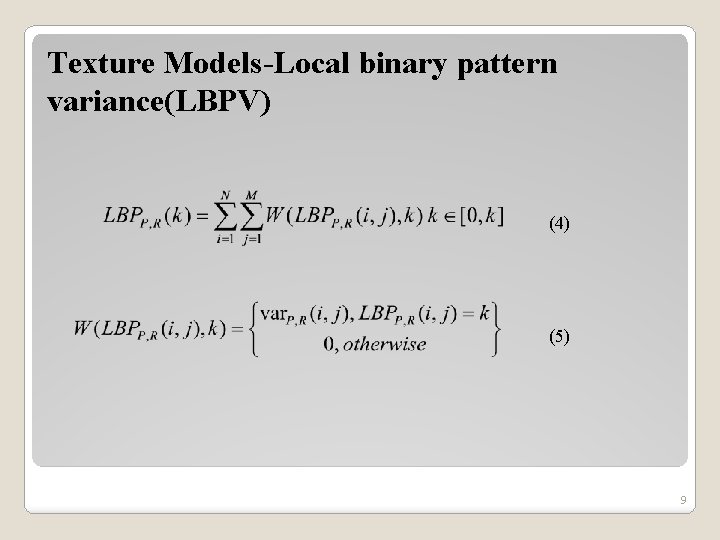 Texture Models-Local binary pattern variance(LBPV) (4) (5) 9 
