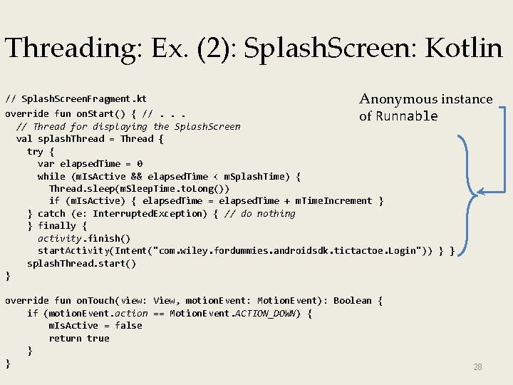 Threading: Ex. (2): Splash. Screen: Kotlin // Splash. Screen. Fragment. kt Anonymous instance override