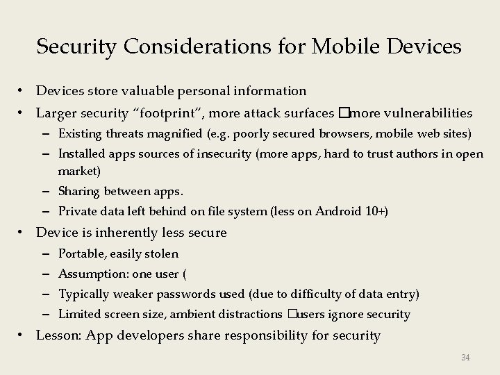 Security Considerations for Mobile Devices • Devices store valuable personal information • Larger security