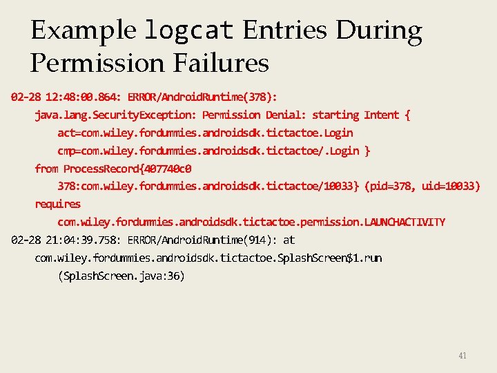 Example logcat Entries During Permission Failures 02 -28 12: 48: 00. 864: ERROR/Android. Runtime(378):