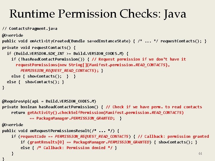 Runtime Permission Checks: Java // Contacts. Fragment. java @Override public void on. Activity. Created(Bundle