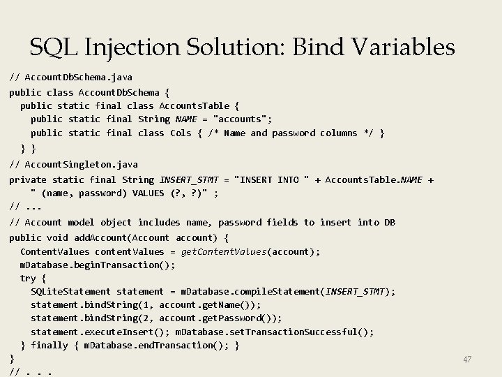 SQL Injection Solution: Bind Variables // Account. Db. Schema. java public class Account. Db.