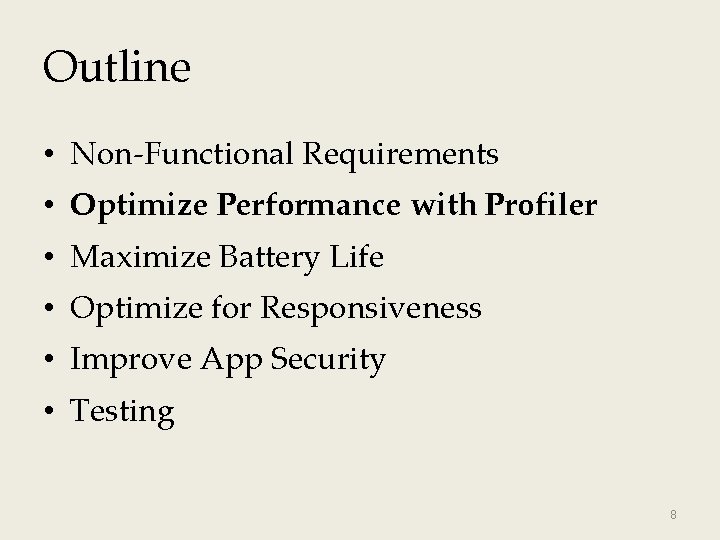 Outline • Non-Functional Requirements • Optimize Performance with Profiler • Maximize Battery Life •