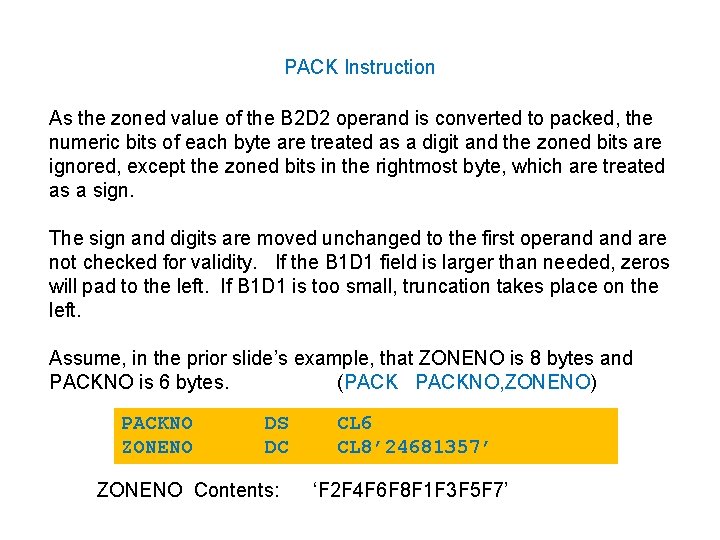 PACK Instruction As the zoned value of the B 2 D 2 operand is