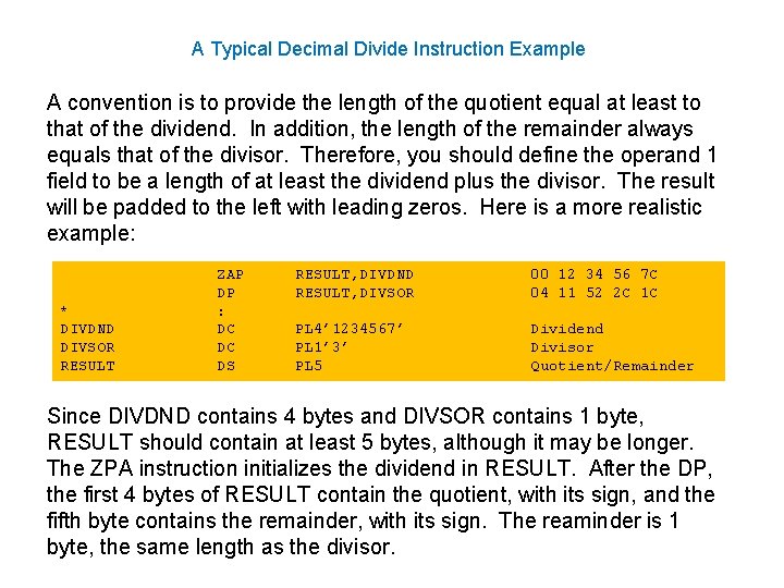 A Typical Decimal Divide Instruction Example A convention is to provide the length of