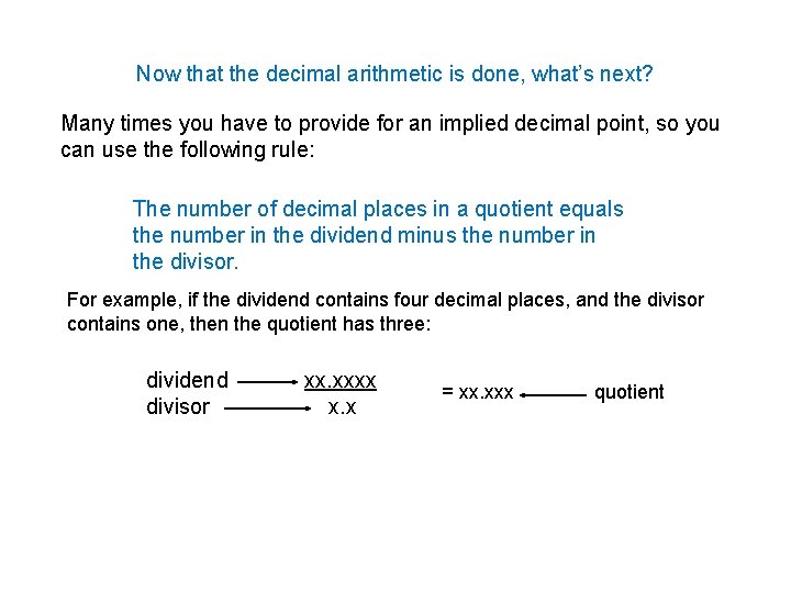 Now that the decimal arithmetic is done, what’s next? Many times you have to