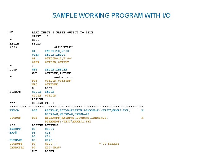 SAMPLE WORKING PROGRAM WITH I/O *** READ INPUT & WRITE OUTPUT TO FILE START