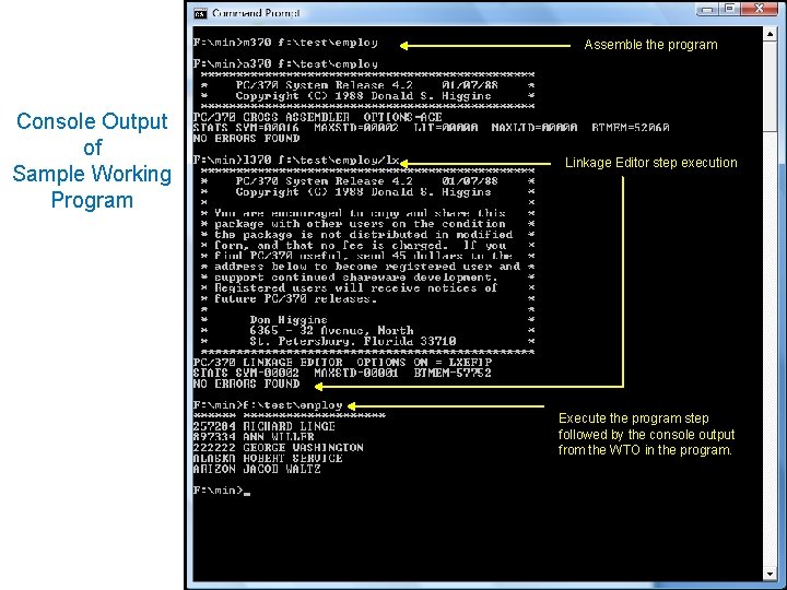 Assemble the program Console Output of Sample Working Program Linkage Editor step execution Execute