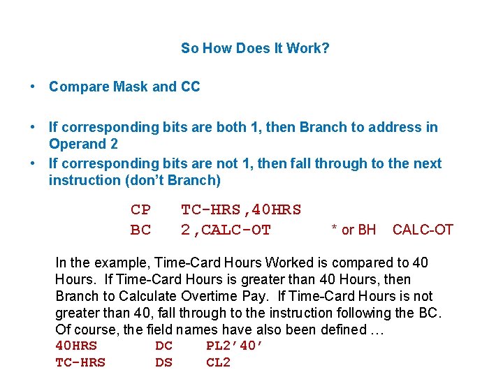 So How Does It Work? • Compare Mask and CC • If corresponding bits