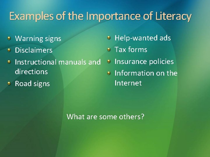 Examples of the Importance of Literacy Warning signs Disclaimers Instructional manuals and directions Road