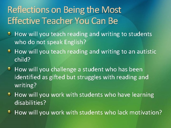 Reflections on Being the Most Effective Teacher You Can Be How will you teach