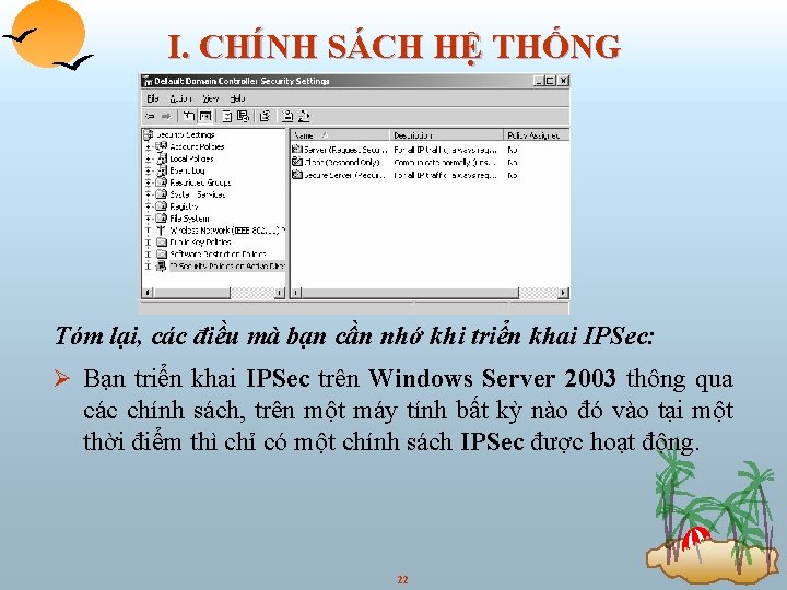 I. CHÍNH SÁCH HỆ THỐNG Tóm lại, các điều mà bạn cần nhớ khi