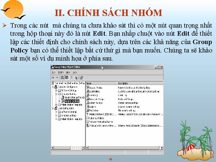 II. CHÍNH SÁCH NHÓM Ø Trong các nút mà chúng ta chưa khảo sát