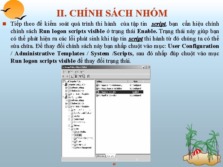 II. CHÍNH SÁCH NHÓM n Tiếp theo để kiểm soát quá trình thi hành