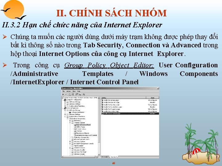 II. CHÍNH SÁCH NHÓM II. 3. 2 Hạn chế chức năng của Internet Explorer