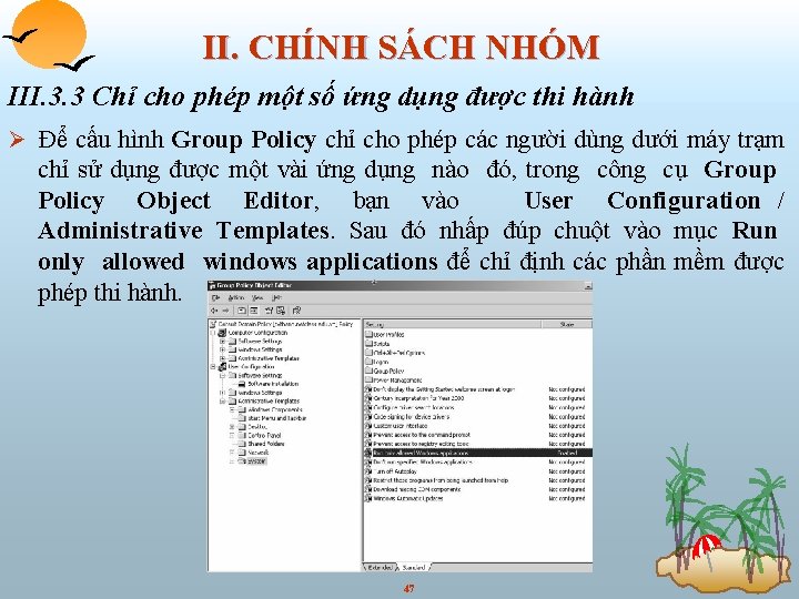 II. CHÍNH SÁCH NHÓM III. 3. 3 Chỉ cho phép một số ứng dụng