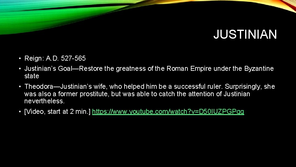JUSTINIAN • Reign: A. D. 527 -565 • Justinian’s Goal—Restore the greatness of the