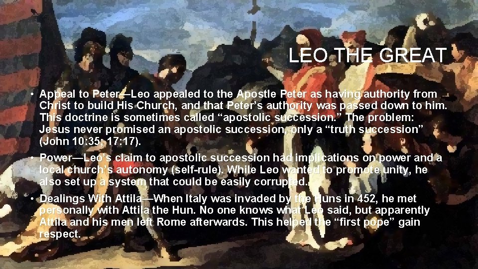 LEO THE GREAT • Appeal to Peter—Leo appealed to the Apostle Peter as having