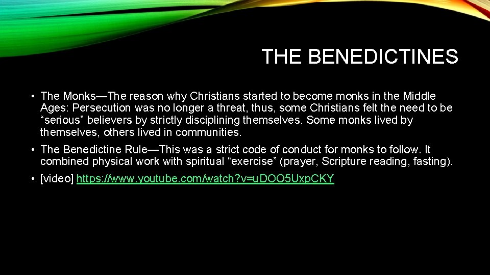 THE BENEDICTINES • The Monks—The reason why Christians started to become monks in the