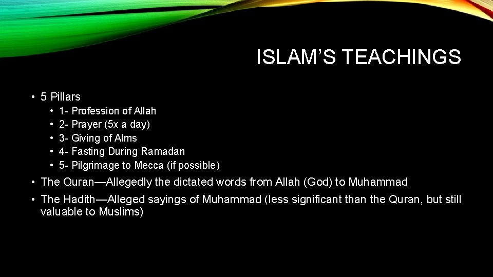 ISLAM’S TEACHINGS • 5 Pillars • • • 1 - Profession of Allah 2