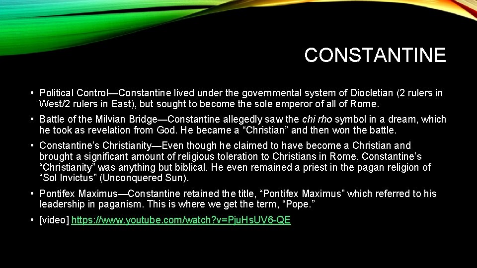 CONSTANTINE • Political Control—Constantine lived under the governmental system of Diocletian (2 rulers in