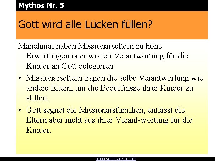 Mythos Nr. 5 Gott wird alle Lücken füllen? Manchmal haben Missionarseltern zu hohe Erwartungen