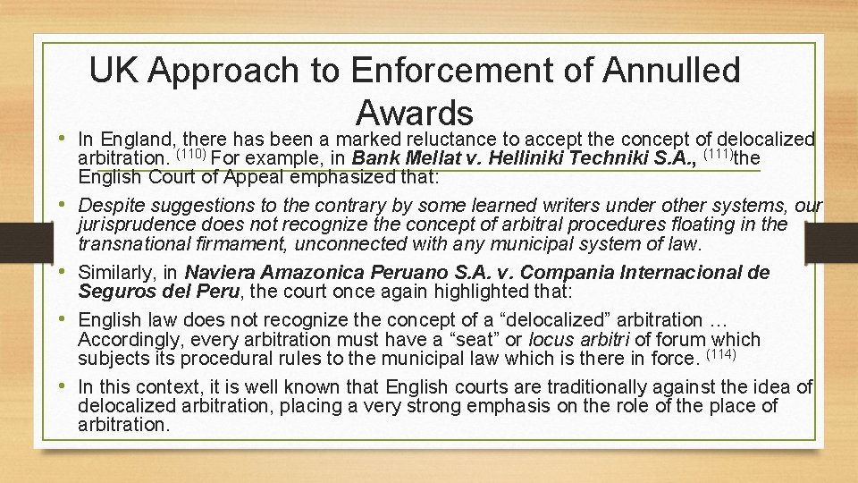 UK Approach to Enforcement of Annulled Awards • In England, there has been a