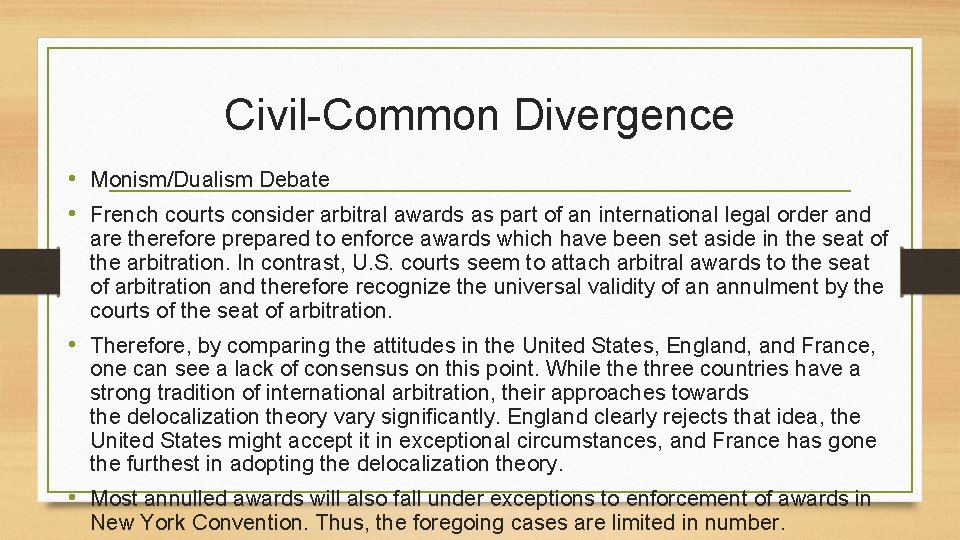 Civil-Common Divergence • Monism/Dualism Debate • French courts consider arbitral awards as part of