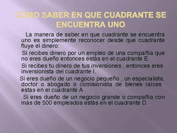 COMO SABER EN QUE CUADRANTE SE ENCUENTRA UNO La manera de saber en que