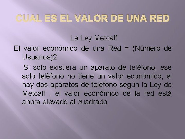 CUAL ES EL VALOR DE UNA RED La Ley Metcalf El valor económico de