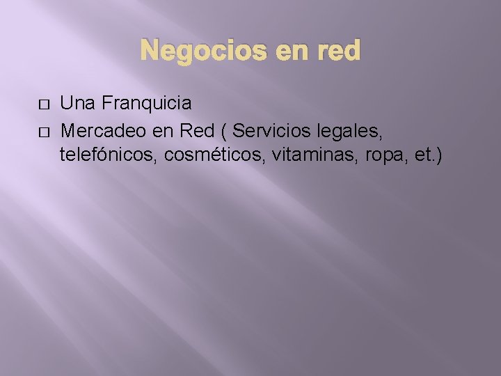 Negocios en red � � Una Franquicia Mercadeo en Red ( Servicios legales, telefónicos,