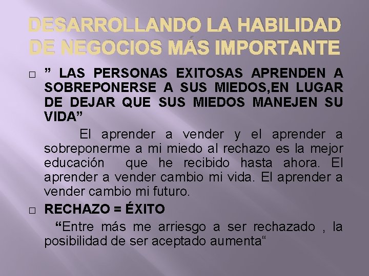 DESARROLLANDO LA HABILIDAD DE NEGOCIOS MÁS IMPORTANTE � � ” LAS PERSONAS EXITOSAS APRENDEN