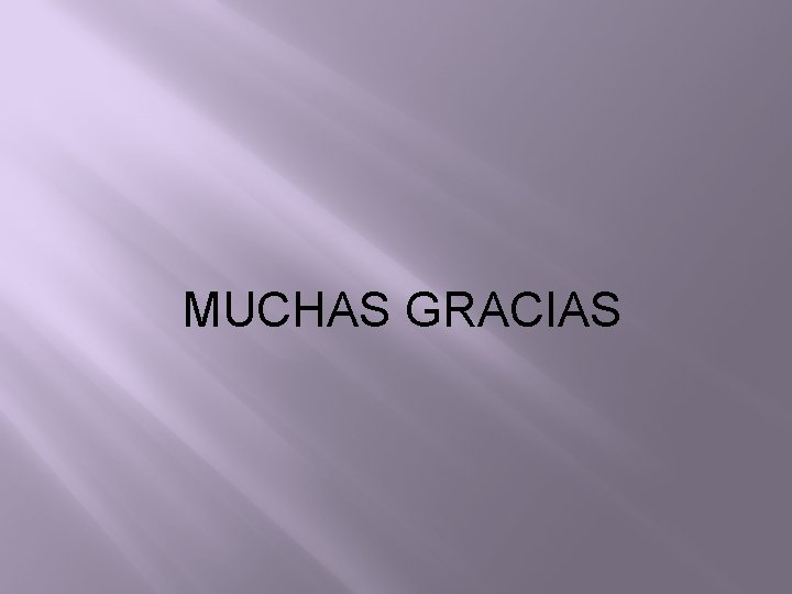 MUCHAS GRACIAS 