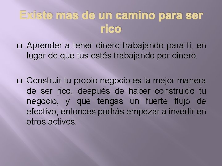 Existe mas de un camino para ser rico � Aprender a tener dinero trabajando