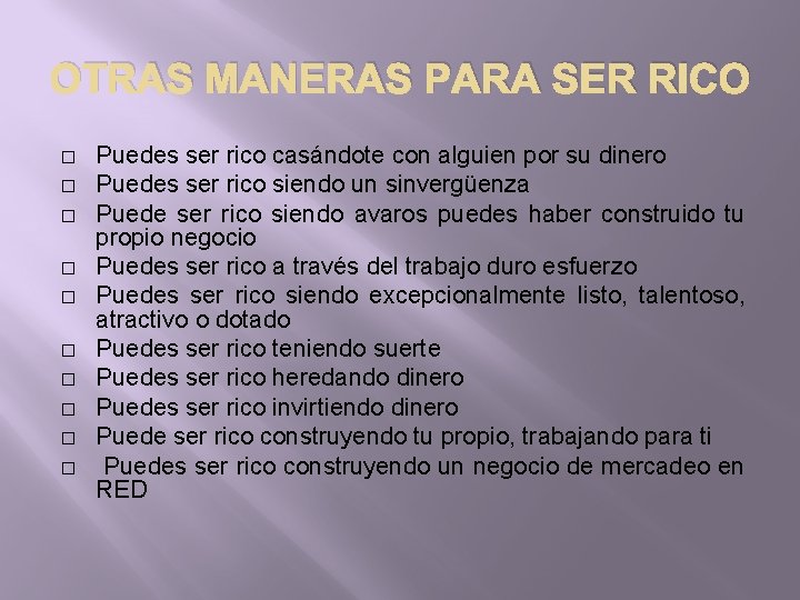 OTRAS MANERAS PARA SER RICO � � � � � Puedes ser rico casándote