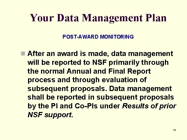 Your Data Management Plan POST-AWARD MONITORING n After an award is made, data management