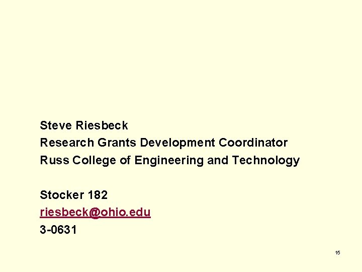 Steve Riesbeck Research Grants Development Coordinator Russ College of Engineering and Technology Stocker 182