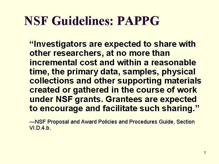 NSF Guidelines: PAPPG “Investigators are expected to share with other researchers, at no more